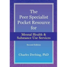 The Peer Specialist's pocket resource for mental health and substance use services second edition