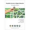Disability Services in Higher Education: An Insider's Guide