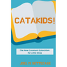 Catakids!: The New Covenant Catechism for Little Ones
