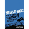 Dreams of Flight: The Great Escape in American Film and Culture