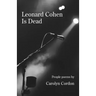 Leonard Cohen Is Dead: People poems