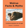 Walrus Facts & Myths: A science summary for all ages