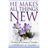 He Makes All Things New: Trusting God in Seasons of Transition