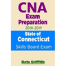 CNA Exam Preparation 2018-2019: State of CONNECTICUT Skills Board Exam: CNA Exam review