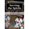 Serving the Spirits: The Religion of Haitian Vodou