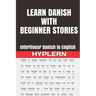 Learn Danish with Beginner Stories: Interlinear Danish to English