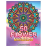 50 Flower Mandalas: Big Mandala Coloring Book for Adults 50 Images Stress Management Coloring Book For Relaxation, Meditation, Happiness a