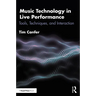 Music Technology in Live Performance: Tools, Techniques, and Interaction