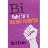 Bi: Notes for a Bisexual Revolution
