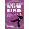The Bare Bones Weekend Biz Plan: Launch a Profitable Business by Monday