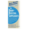 User's Guide to Brain-Boosting Supplements: Learn about the Vitamins and Other Nutrients That Can Boost Your Memory and End Mental Fuzziness