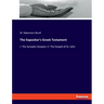 The Expositor's Greek Testament: I: The Synoptic Gospels; II: The Gospel of St. John