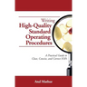 Writing High-Quality Standard Operating Procedures: A Practical Guide to Clear, Concise, and Correct SOPs