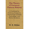 Theory of Garment-Pattern Making - A Textbook for Clothing Designers, Teachers of Clothing Technology, and Senior Students