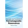 Concepts and Functions of Ferromagnetic Resonance
