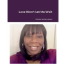 Love Won't Let Me Wait