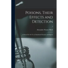 Poisons, Their Effects and Detection; a Manual for the Use of Analytical Chemists and Experts; 2