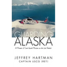 Guarding Alaska: A Memoir of Coast Guard Missions on the Last Frontier