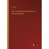 Africa: Geographical Exploration and Christian Enterprise