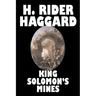 King Solomon's Mines by H. Rider Haggard, Fiction, Fantasy, Classics, Fairy Tales, Folk Tales, Legends & Mythology