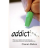 Addiction: What you need to know to help you overcome alcoholism and drug addiction