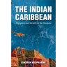 The Indian Caribbean: Migration and Identity in the Diaspora