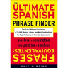 The Ultimate Spanish Phrase Finder: The 2-In-1 Bilingual Dictionary of 75,000 Phrases, Idioms, and Word Combinations for Rapid Reference