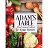 Adam's Table: A True Vegetarian Cookbook