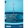 Management by Missions: Connecting People to Strategy Through Purpose
