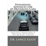 Pioneering Advances for AI Driverless Cars: Practical Innovations in Artificial Intelligence and Machine Learning