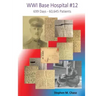 WWI Base Hospital #12: 699 Days - 60,645 Patients