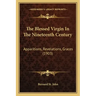 The Blessed Virgin in the Nineteenth Century: Apparitions, Revelations, Graces (1903)