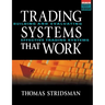 Tradings Systems That Work: Building and Evaluating Effective Trading Systems
