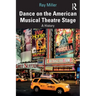 Dance on the American Musical Theatre Stage: A History