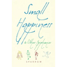 Small Happiness & Other Epiphanies