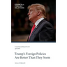 Trump's Foreign Policies Are Better Than They Seem