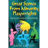 Great Scenes from Minority Playwrights: Seventy-four scenes of cultural diversity