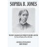 Sophia B. Jones: The First Canadian Black Woman to Become a Doctor