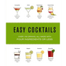 Easy Cocktails: Over 150 Drinks, All Made with Four Ingredients or Less