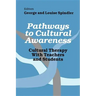 Pathways to Cultural Awareness: Cultural Therapy with Teachers and Students
