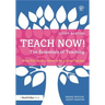Teach Now! the Essentials of Teaching: What You Need to Know to Be a Great Teacher
