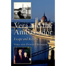 Vera and the Ambassador: Escape and Return