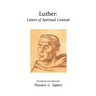 Luther: Letters of Spiritual Counsel