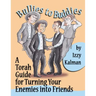 Bullies to Buddies: A Torah Guide for Turning Your Enemies into Friends