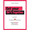 Get Your Sh*t Together: The Workbook