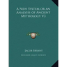 A New System or an Analysis of Ancient Mythology V3