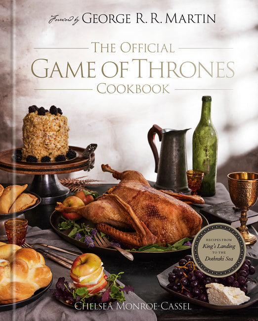 The Official Game of Thrones Cookbook: Recipes from King's Landing to the Dothraki Sea - Hardcover by Books by splitShops