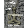 Early Celtic Art: From Its Origins to Its Aftermath