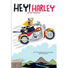 Hey! Harley