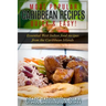 Most Popular Caribbean Recipes Quick & Easy!: Essential West Indian Food Recipes from the Caribbean Islands